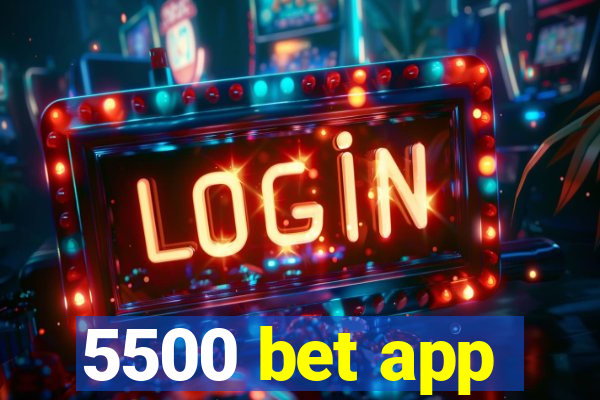 5500 bet app